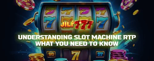 Understanding Slot Machine RTP: What You Need to Know